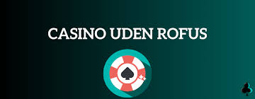 Udenlandsk Casino uden ROFUS - Spil Lovligt og Sikkert