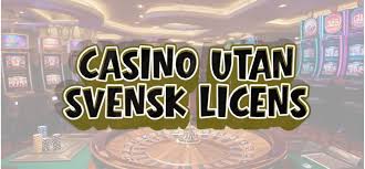 Upptäck världen av online casino utan svensk licens -1739700559