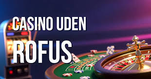 Casino uden ROFUS med insättning Find de bedste muligheder